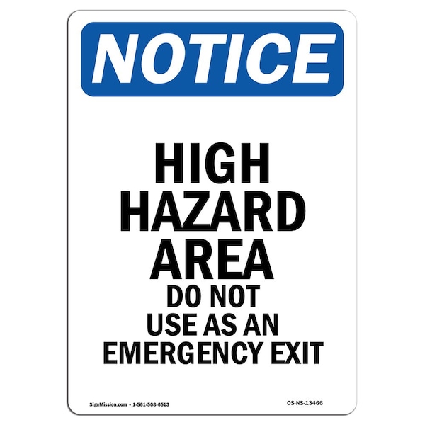 Safety Sign, OSHA Notice, 18" Height, High Hazard Area Do Not Use As Sign, Portrait